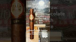 Caldwell Long Live The King 11/07 Oscuro 6x50 #Short #Shorts #CigarOfTheDay #CigarReview