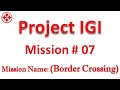 Project IGI 1 Mission 7 Border Crossing | OneClickPro Official