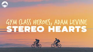 Gym Class Heroes, Adam Levine - Stereo Hearts | Lyrics