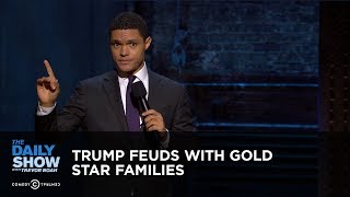 Trump Feuds with Gold Star Families: The Daily Show