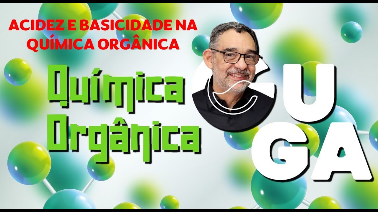 AULA 13 ACIDEZ E BASICIDADE EM COMPOSTOS ORGÂNICOS QUÍMICA ORGÂNICA ...