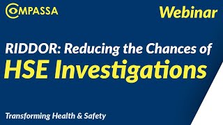 Webinar: RIDDOR - How to Reduce the Chances of a HSE Investigation