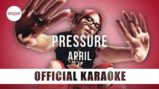 April - Pressure (Official Karaoke Instrumental) | SongJam