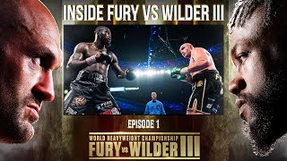 Inside Fury vs Wilder III: Episode 1 | Part One