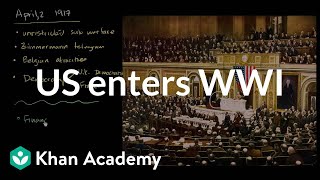 United States enters World War I | The 20th century | World history | Khan Academy
