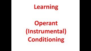 Learning: Operant (Instrumental) Conditioning