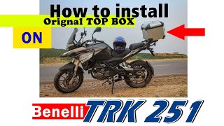 How to install Original Top Box on Benelli | TRK 251