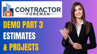 Contractor Foreman Demo Part 3: Creating Estimates \u0026 Managing Projects