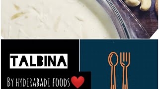 TALBINA-THE SWEET ARABIAN DISH AND PROPHETIC MEDICINE || Hyderabadi foods ||