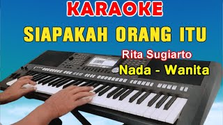 SIAPA - KARAOKE NADA WANITA | RITA SUGIARTO