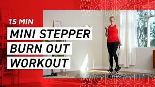 15 Minute Mini Stepper Burn Out Workout