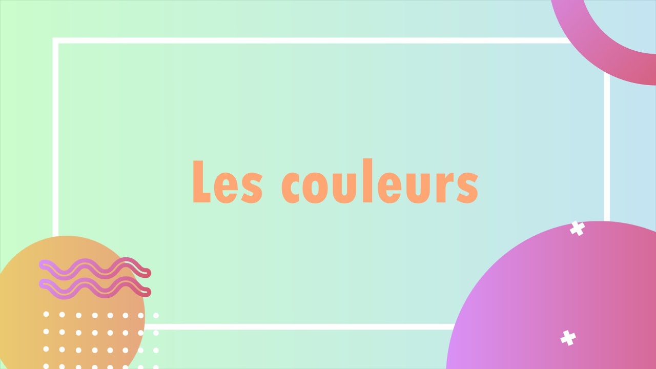 Les Couleurs - YouTube