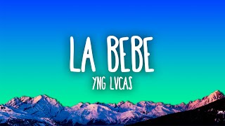 Yng Lvcas - La Bebe