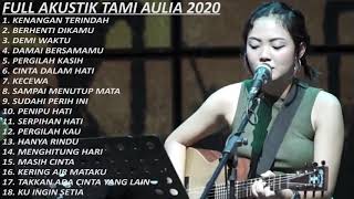FULL AKUSTIK TAMI AULIA 2020 - BEST AKUSTIK INDONESIA 2020