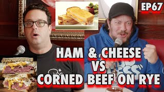 Ham & Cheese vs Corned Beef on Rye | Sal Vulcano and Joe DeRosa are Taste Buds  |  EP 67