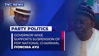 Governor Wike Supports Suspension Of PDP National Chairman, Iyorchia Ayu