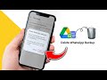 How to Delete WhatsApp Backup in Google Drive