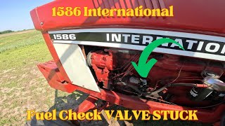 1586 International Fuel Check Valve Sticking