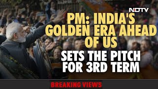 "India's Golden Era Ahead Of Us," Says PM, Sets The Pitch For 3rd Term | Breaking Views