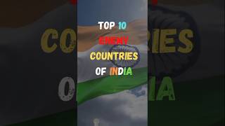 Top 10 Enemy Countries Of India | #2023 #india #countries #pakistan #indiavspakistan
