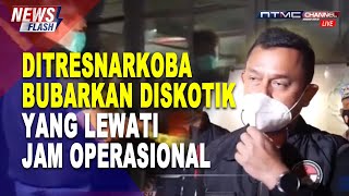 [LIVE NEWS FLASH] DITRESNARKOBA PMJ BUBARKAN DISKOTIK YANG LEWATI JAM OPERASIONAL