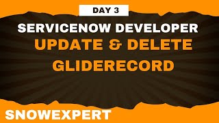 D3-   Update, Delete Method Using GlideRecord