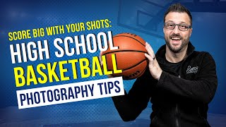 High School Basketball Photography Tips