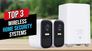 Top 3 Best Wireless Home Security Systems 2023 - Your Need To watch this Before You Buy