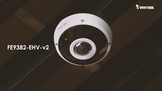 VIVOTEK's FE9382-EHV-v2 6MP Fisheye Camera with Built-In Analytics