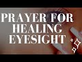 Prayer for Healing Eyes | Eyesight Prayer