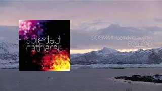 DOGMA ft. Liam McLaughlin ||| Soledad, A Solo Project