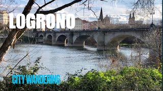 Logrono, La Rioja - An Important Town on the Camino de Santiago  洛格罗尼奥, 西班牙拉里奥哈地区的首府