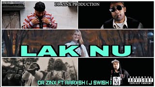 LAK NU- AARXSH | DR ZINX FT J SWISH | LATEST PUNJABI SONGS 2023 THIS WEEK | NEW HINDI RAP SONGS 2023