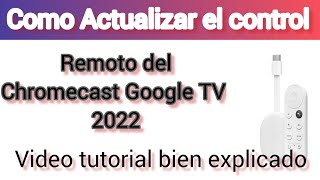 Cómo actualizar el control remoto del Chromecast con Google TV 2022