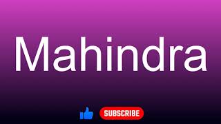 How to correctly pronounce - Mahindra