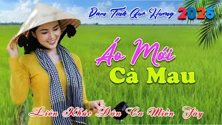 90 Bài Dân Ca Miền Tây NGỌT NHƯ RÓT MẬT – Nhạc Dân Ca Quê Hương Miền Tây Chọn Lọc ✔️ ÁO MỚI CÀ MAU