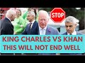 DISASTER LOOMS - KING VS KHAN - HUGE PROBLEM #kingcharles #royal  #breakingnews AK