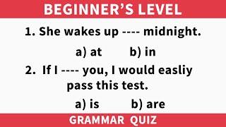 100+ GRAMMAR Questions: BEGINNER'S Level GRAMMAR Quiz