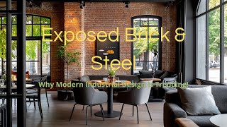 Exposed Brick \u0026 Steel Why Modern Industrial Design is Trending