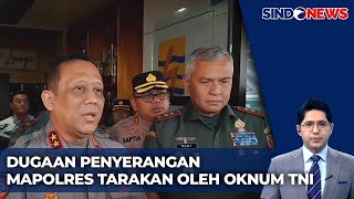 FULL Oknum TNI Serang Mapolres Tarakan | Sindo Siang | 26/02