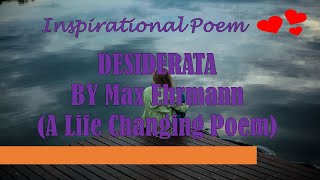 DESIDERATA By Max Ehrmann (A Life Changing Poem)