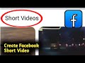 How to Create Facebook Short Video 2021