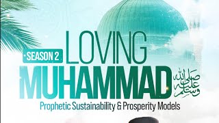 Loving Muhammad S2 Ep4 with Shaykh Elbakri