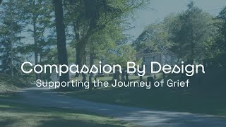 Compassion by Design: Supporting the Journey of Grief