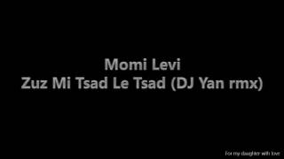 Momi Levi - Zuz Mi Tsad Le Tsad (DJ Yan rmx)