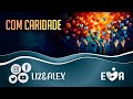 COM CARIDADE 🤲🏼 SÃO PAULO (SP)🎵 #EVA1195💕  Elizabete Lacerda e Alex | Liz&Alex ✨