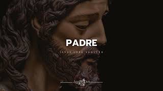 PADRE (Jesús Lora)