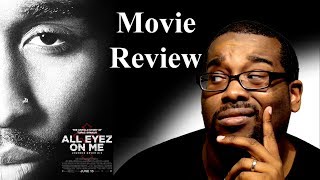 All Eyez On Me Movie Review #Tupac