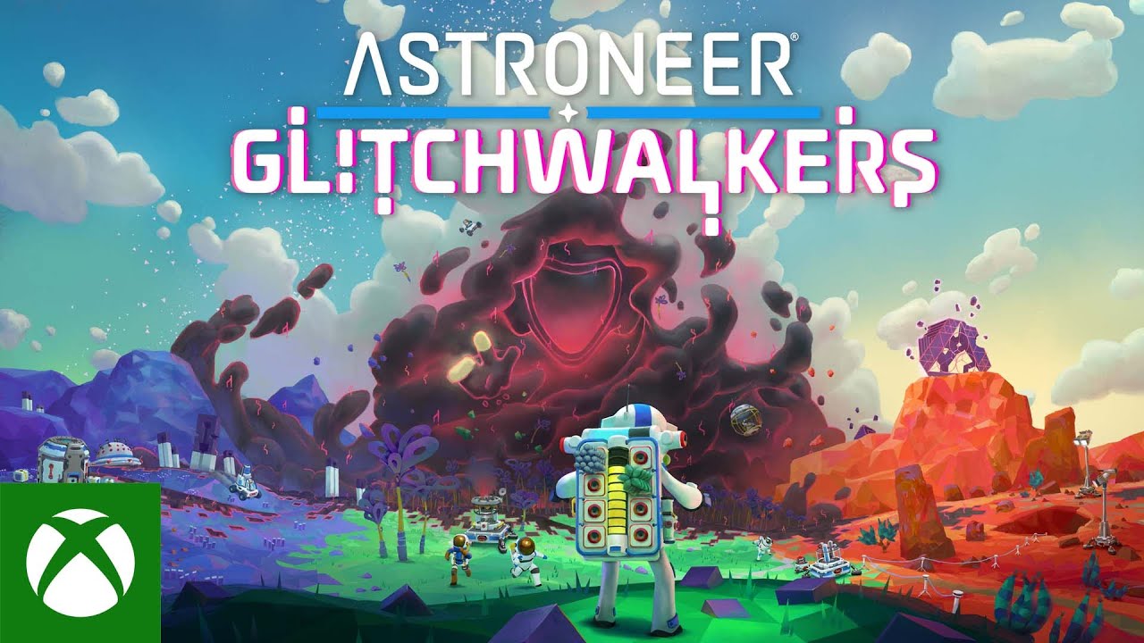 Astroneer Glitchwalkers Launch Trailer Youtube