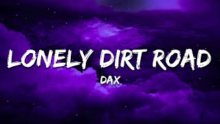 Dax - Lonely Dirt Road (Lyrics)